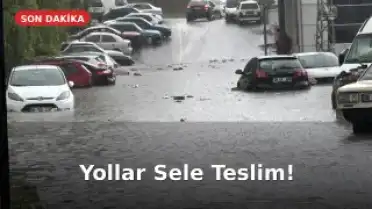 Ankara'yı Esir Alan Sağanak: Şehir Sular Altında Kaldı!