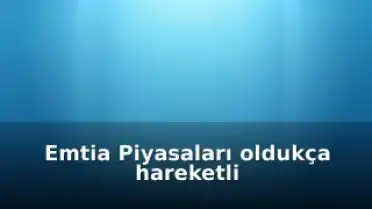 Emtia Piyasalarında Haftalık Analiz: Jeopolitik Riskler, Para Politikası ve Arz Güvenliği Fiyatları Şekillendirdi