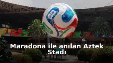 Tarihi Aztek Stadı, 2026 FIFA Dünya Kupası'na Ev Sahipliği Yapacak