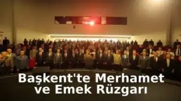 28 Siyasi Parti ve Onlarca STK Tek Yürek: Ankara’da Siyaset Üstü “Merhamet ve Emek” Buluşması!
