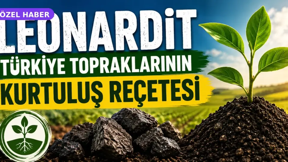Türk Tarım Topraklarının Kurtuluş Reçetesi : Leonardit