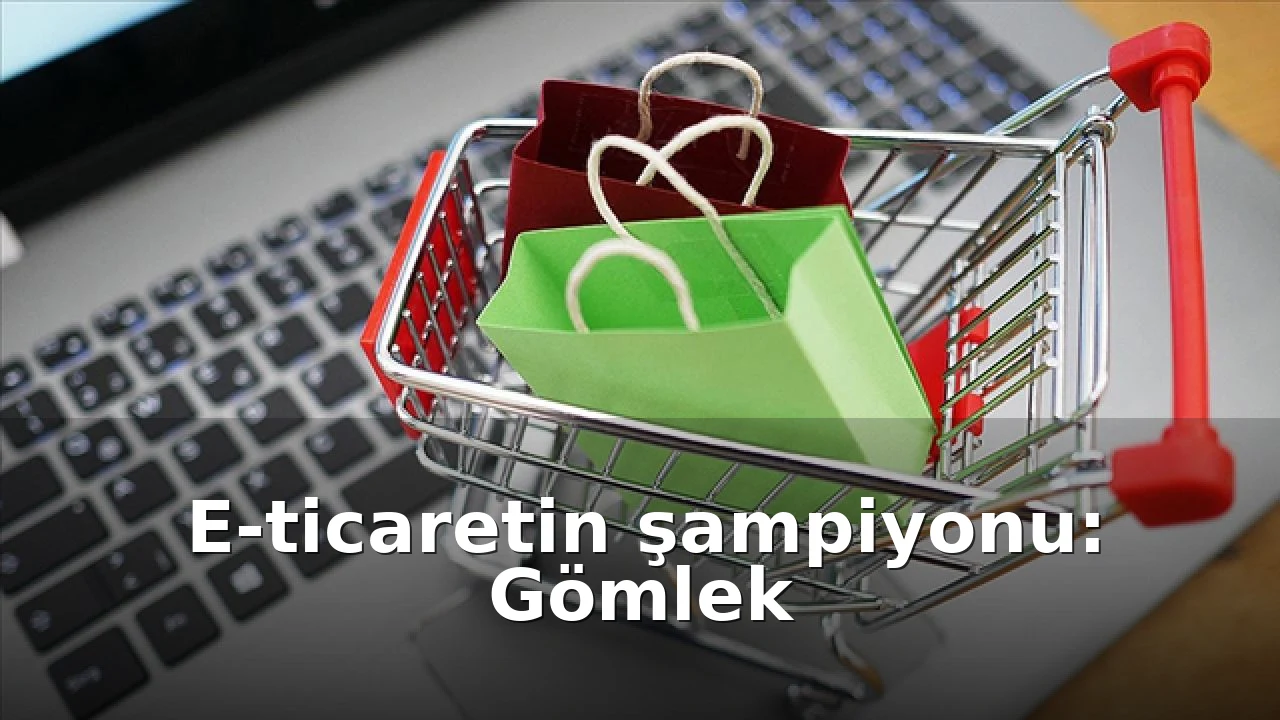 İkinci El E-ticarette Gömlek Zirvede, Cep Telefonu Değerde Lider!